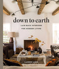 Down to Earth: Laid-back Interiors for Modern Living   by Lauren Liess pdf